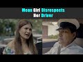 Mean Girl Disrespects Her Driver | Purani Dili Talkies | Hindi Short Films