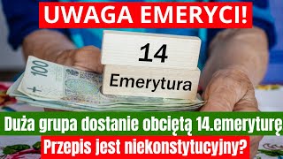 Szok dla emerytów! Duża grupa jednak dostanie obciętą 14. emeryturę. Przepis jest niekonstytucyjny?