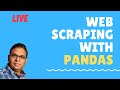 Web Scraping with Python Pandas [LIVE]