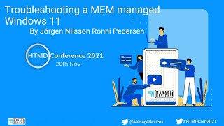 Troubleshooting a MEM managed Windows 10 or 11 Jörgen Nilsson Ronni Pedersen - HTMD Conference 2021