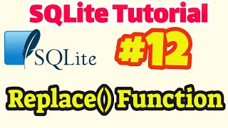 SQLite Tutorial #12: Replace function in SQLite