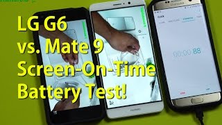 LG G6 vs. Mate 9 Screen-On-Time SOT Battery Test!