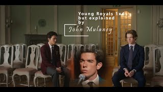 Young Royals 1x4 but everything is explained by John Mulaney