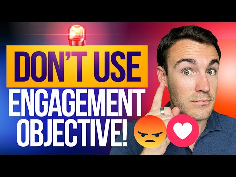 Don't use the ENGAGEMENT objective on Facebook! This is why…