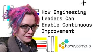 How Engineering Leaders Can Enable Continuous Improvement