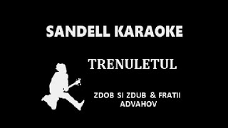 Zdob şi Zdub & Fraţii Advahov - Trenuleţul - [Karaoke]