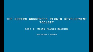 The Modern WordPress Plugin Development Toolset (Part 2)