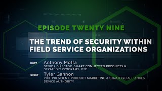 Speaking of Service 29: The Trend of Security Within Field Service Organizations