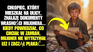 BEZDOMNY CHŁOPIEC ZNALAZŁ AKTY MILIONERA I ZAŻĄDAŁ NIEWIARYGODNEJ RZECZY W ZAMIAN!