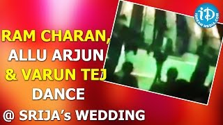Ramcharan, Allu Arjun & Varun Tej Dance @ Srija's Wedding - Chiranjeevi || Allu Arvind