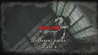 Different Paths Part 2 - MULLIN Ft. Chris Hallam - [Animated Video]