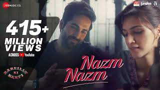 Nazm Nazm - Lyrical - Bareilly Ki Barfi - Kriti Sanon, Ayushmann Khurrana & Rajkummar Rao - Arko