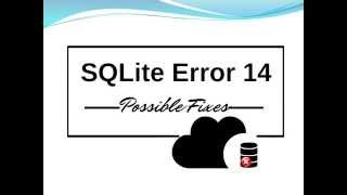 SQLite Error 14 - Manual and Alternate Solutions