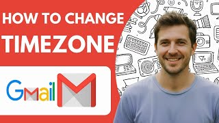 How to Change Gmail Timezone Full 2026 Guide