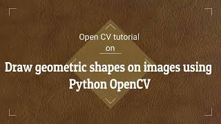 OpenCV tutorial | Drawing geometrical shapes using python in OpenCV | #OpenCV | #Python | #howto.