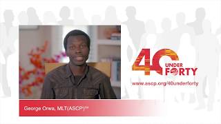 George Orwa, MLT(ASCPi)CM 2018 ASCP 40 Under Forty Honoree