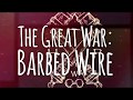 The Great War: Barbed Wire