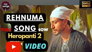 Rehnuma (Full Song) Heropanti 2 #icp song