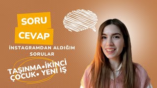 SORULARINIZI CEVAPLIYORUM-Taşınma•İkinci Çocuk•Yeni İş•Tanışma Hikayemiz•Mehir?•Gelecek Planları✨