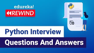 Python Interview Questions And Answers | Interview Preparation | Python Training | Edureka Rewind -5