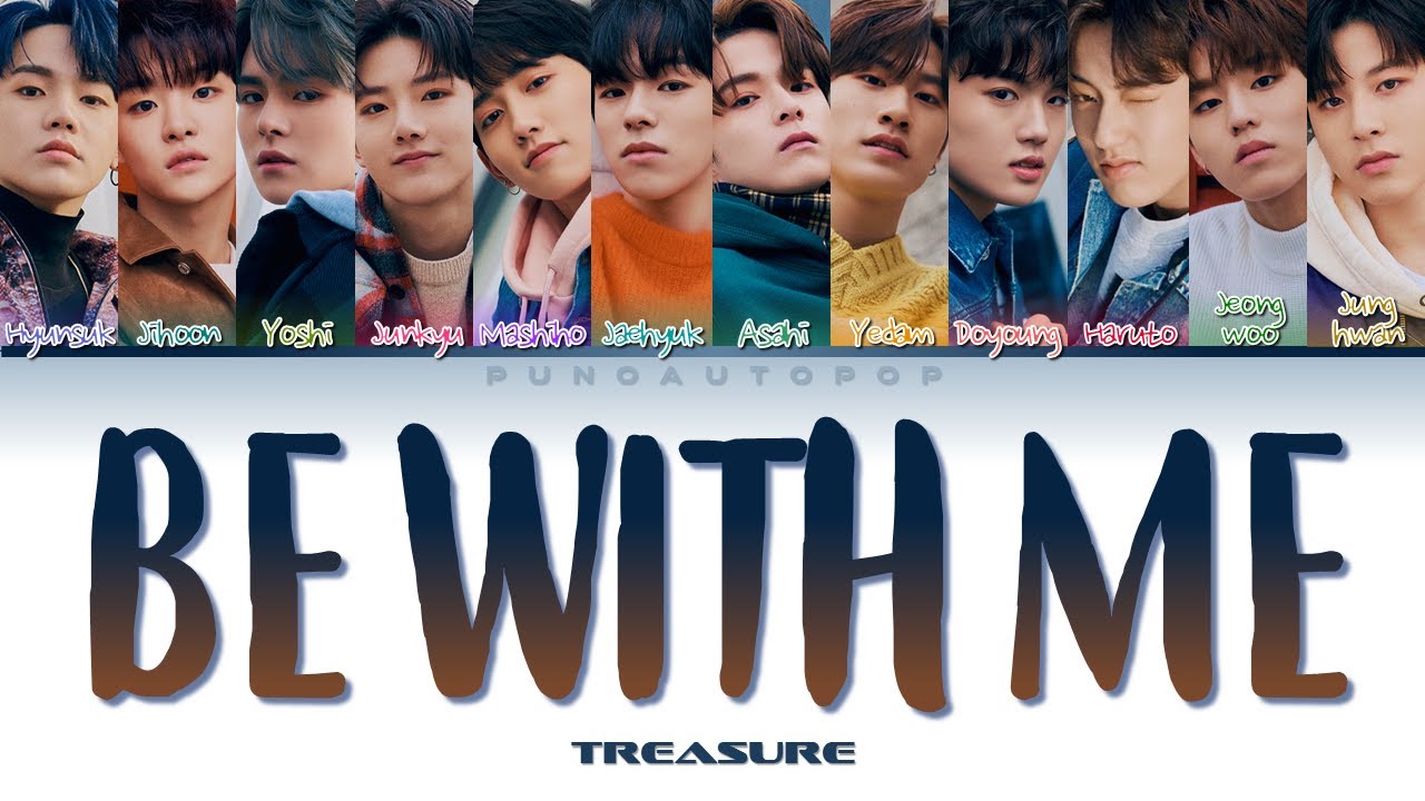 TREASURE 트레저 " BE WITH ME (나랑 있자) " Lyrics (ColorCoded/ENG/HAN/ROM/가사) TREASURE 트레저 " BE WITH ME (나랑 있자) " Lyrics (ColorCoded/ENG/HAN/ROM/가사)