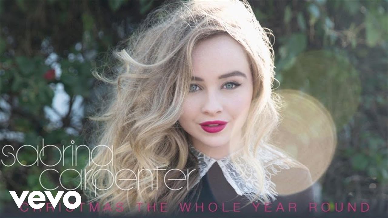 Sabrina Carpenter - Christmas the Whole Year Round Sabrina Carpenter - Christmas the Whole Year Round