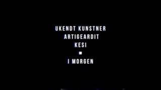 Ukendt Kunstner X Artigeardit X Kesi - I Morgen