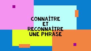 connaître et reconnaître une phrase