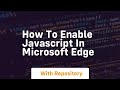 how to enable javascript in microsoft edge