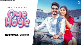 Oye Hoye (Official Video) : Mohit Suthar | Isha sharma | Rao Inderjeet Singh | Haryanvi Song