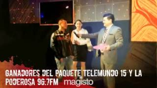 Ganadores del paquete Telemundo 15 y La Poderosa 96.7FM  (C