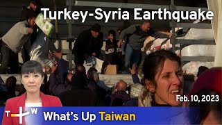 Turkey-Syria Earthquake, News at 23:00, February 10, 2023 | TaiwanPlus News