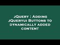 jQuery : Adding jQueryui Buttons to dynamically added content