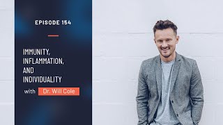 Immunity, Inflammation, and Individuality with Dr. Will Cole
