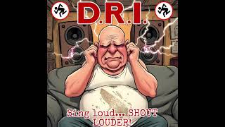 D.R.I. - Sing Loud… SHOUT LOUDER! (AI Creation)