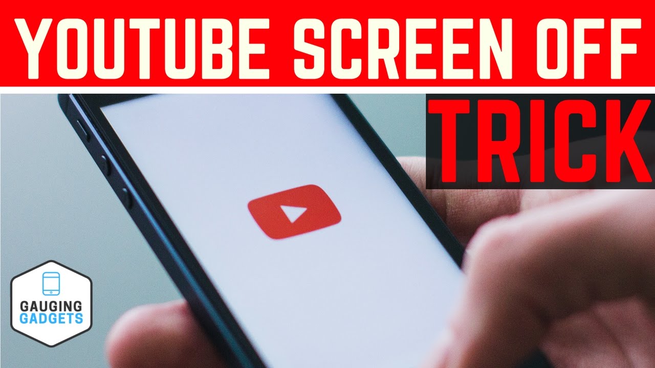 Listen To YouTube With The Screen OFF - How To Play YouTube In The ...