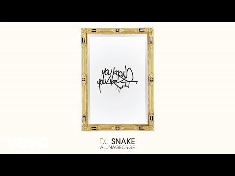DJ Snake, AlunaGeorge - You Know You Like It (Audio) DJ Snake, AlunaGeorge - You Know You Like It (Audio)