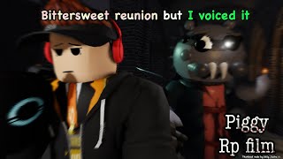 ROBLOX PIGGY RP FILM: Bittersweet Reunion but I *VOICED* all of it