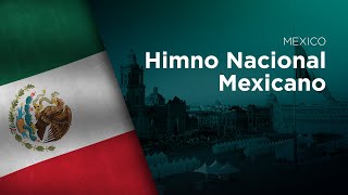 National Anthem of Mexico - Himno Nacional Mexicano