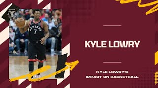 Kyle Lowry's Impact on Basketball