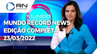 Mundo Record News - 23/03/2022