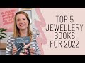 My Top 5 Jewellery Books for 2022 - Jessica Rose - Jewellers Academy