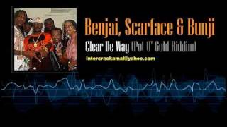 Benjai, Scarface \u0026 Bunji - Clear De Way (Pot O' Gold Riddim) [Soca 2005]