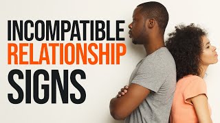 12 WARNING Signs of an Incompatible Relationship