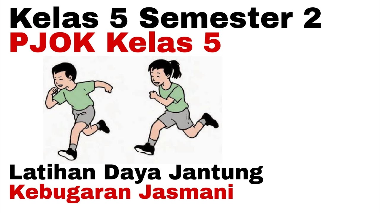 PJOK Kelas 5 Semester 2 | Latihan Daya Tahan Jantung Dalam Kebugaran ...