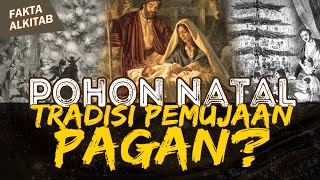 KONTROVERSI POHON NATAL DAN TRADISI PEMUJAAN PAGAN | #faktaalkitab