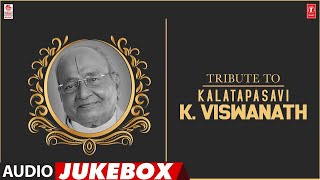 Tribute To Kalatapasavi K  Viswanath Garu Telugu Hit Songs Audio Jukebox | Telugu Old Hits