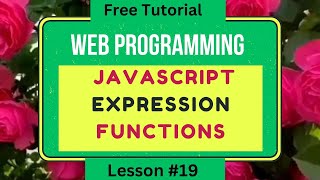Learn JavaScript Functions | How to make JavaScript Expression | Free Tutorial | Lesson #19