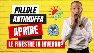 [PILLOLE ANTIMUFFA] Come gestire ricambio d'aria in inverno