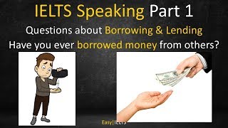 IELTS Speaking Part 1| Borrowing & Lending| Lesson 2: Have you ever borrowed money from others?